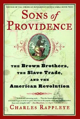 A gondviselés fiai: A Brown testvérek, a rabszolga-kereskedelem és az amerikai forradalom - Sons of Providence: The Brown Brothers, the Slave Trade, and the American Revolution