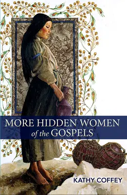 További rejtett nők az evangéliumokból - More Hidden Women of the Gospels