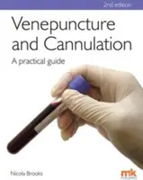 Vénapunkció és kanülálás: A Practical Guide - Venepuncture & Cannulation: A Practical Guide