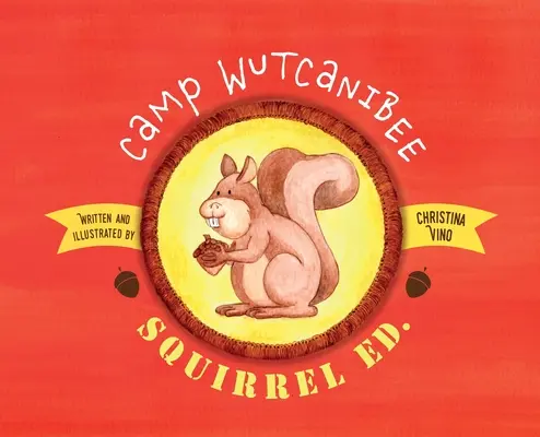 Camp Wutcanibee: Mókus Ed - Camp Wutcanibee: Squirrel Ed