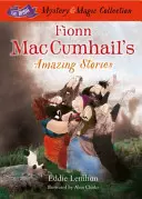 Fionn Mac Cumhail csodálatos történetei - Az ír rejtélyek és varázslatok gyűjteménye - 3. könyv - Fionn Mac Cumhail's Amazing Stories - The Irish Mystery and Magic Collection - Book 3