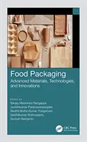 Élelmiszer-csomagolás: Fejlett anyagok, technológiák és innovációk - Food Packaging: Advanced Materials, Technologies, and Innovations