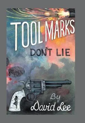 A szerszámjelek nem hazudnak - Tool Marks Don't Lie