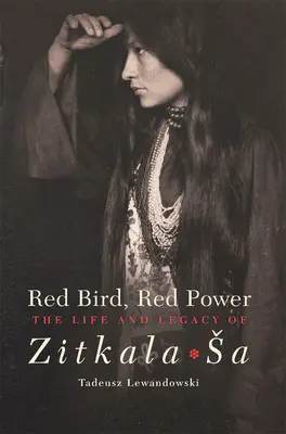 Vörös madár, vörös hatalom: Zitkala-Sa élete és öröksége - Red Bird, Red Power: The Life and Legacy of Zitkala-Sa