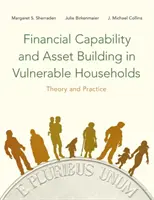 Pénzügyi képesség és eszközfejlesztés a kiszolgáltatott háztartásokban: Elmélet és gyakorlat - Financial Capability and Asset Building in Vulnerable Households: Theory and Practice