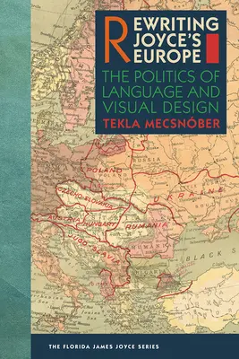 Joyce Európájának újraírása: A nyelv és a vizuális tervezés politikája - Rewriting Joyce's Europe: The Politics of Language and Visual Design