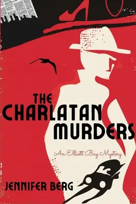 A sarlatángyilkosságok: Bay Rejtély: Egy Elliott Bay Rejtély - The Charlatan Murders: An Elliott Bay Mystery