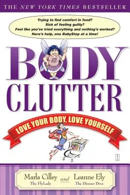 Body Clutter: Szeresd a tested, szeresd magad - Body Clutter: Love Your Body, Love Yourself