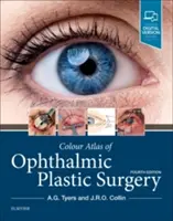 A szemészeti plasztikai sebészet színes atlasza - Colour Atlas of Ophthalmic Plastic Surgery