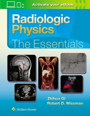 Radiológiai fizika: Radiológiai fizika: Az alapismeretek - Radiologic Physics: The Essentials