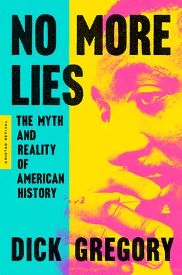 Nincs több hazugság: Az amerikai történelem mítosza és valósága - No More Lies: The Myth and Reality of American History