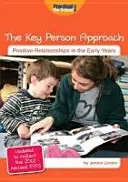 Key Person Approach - A 2012-ben felülvizsgált EYFS tükrében frissítve - Key Person Approach - Updated to Reflect the 2012 Revised EYFS