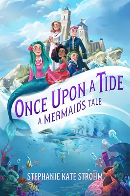 Egyszer volt, hol nem volt: Egy sellő meséje - Once Upon a Tide: A Mermaid's Tale