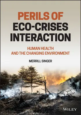Az ökoszisztéma-válságok kölcsönhatásai: Az emberi egészség és a változó környezet - Ecosystem Crises Interactions: Human Health and the Changing Environment