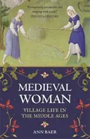 Középkori nő: Village Life in the Middle Ages - Medieval Woman: Village Life in the Middle Ages