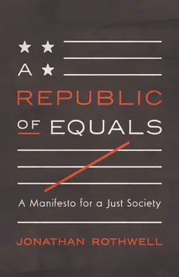 Az egyenlők köztársasága: Kiáltvány egy igazságos társadalomért - A Republic of Equals: A Manifesto for a Just Society