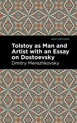 Tolsztoj mint ember és művész egy esszével Dosztojevszkijről - Tolstoy as Man and Artist with an Essay on Dostoyevsky