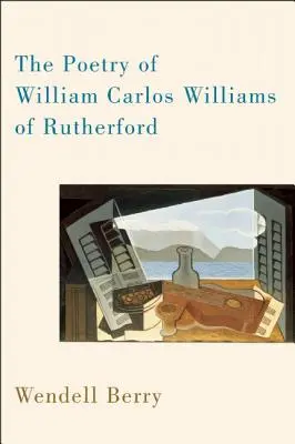 William Carlos Williams of Rutherford költészete - The Poetry of William Carlos Williams of Rutherford