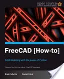 FreeCAD: Solid modellezés a Python erejével ezzel a könyvvel és ebookkal. - FreeCAD: Solid Modeling with the power of Python with this book and ebook.