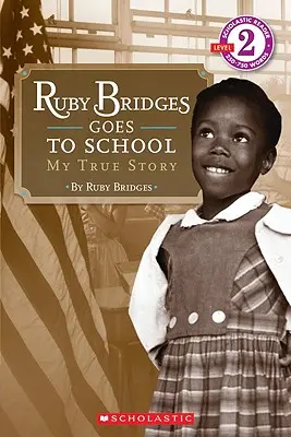 Ruby Bridges iskolába megy: My True Story - Ruby Bridges Goes to School: My True Story