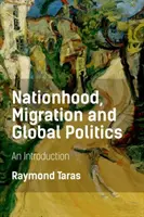 Nemzet, migráció és globális politika: An Introduction (Bevezetés) - Nationhood, Migration and Global Politics: An Introduction