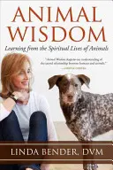 Állati bölcsesség: Tanulás az állatok spirituális életéből - Animal Wisdom: Learning from the Spiritual Lives of Animals