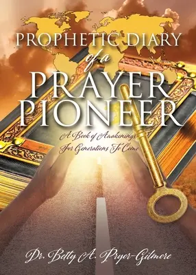 Egy imapionír prófétai naplója - Prophetic Diary of a Prayer Pioneer