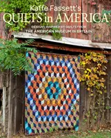 Kaffe Fassett's Quilts in America: A brit Amerikai Múzeumból származó vintage steppek által inspirált minták - Kaffe Fassett's Quilts in America: Designs Inspired by Vintage Quilts from the American Museum in Britain