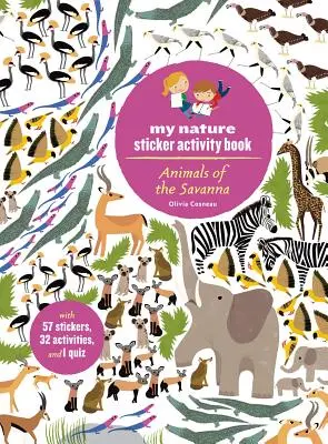 A szavanna állatai: Az én természetem matricás foglalkoztatókönyvem - Animals of the Savanna: My Nature Sticker Activity Book