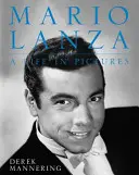 Mario Lanza, egy élet képekben - Mario Lanza, a Life in Pictures