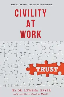 Udvariasság a munkahelyen: Hogyan válik az emberekkel való bánásmód az üzleti siker kritikus tényezőjévé? - Civility at Work: How People Treatment is a Critical Success Driver for Business