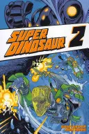 Super Dinosaur Volume 2