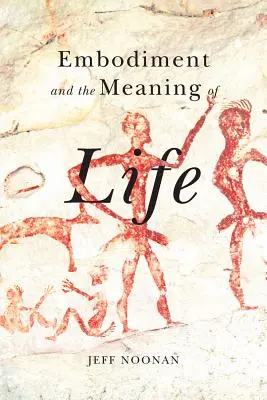 A megtestesülés és az élet értelme - Embodiment and the Meaning of Life