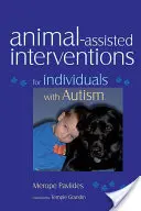 Állatokkal segített beavatkozások autizmussal élő egyének számára - Animal-Assisted Interventions for Individuals with Autism