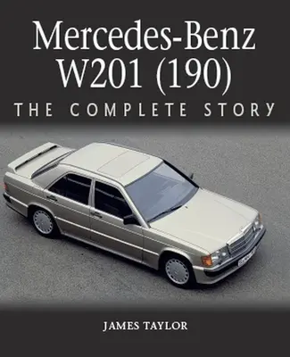 Mercedes-Benz W201 (190): A teljes történet - Mercedes-Benz W201 (190): The Complete Story