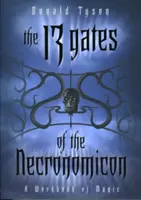 A Necronomicon 13 kapuja: A mágia munkafüzete - The 13 Gates of the Necronomicon: A Workbook of Magic