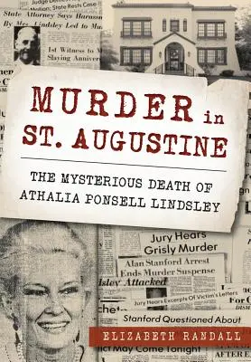 Gyilkosság Szent Ágostonban: Athalia Ponsell Lindsley rejtélyes halála - Murder in St. Augustine: The Mysterious Death of Athalia Ponsell Lindsley