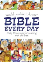 Szeretnél minden nap Bibliát tudni? Napi áhítatok a gyermekekkel való olvasáshoz - Would You Like to Know Bible Every Day: Daily Devotions for Reading with Children