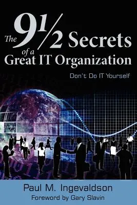 A nagyszerű informatikai szervezet 9 és fél titka: Ne csináld magad - The 9 1/2 Secrets of a Great IT Organization: Don't Do IT Yourself