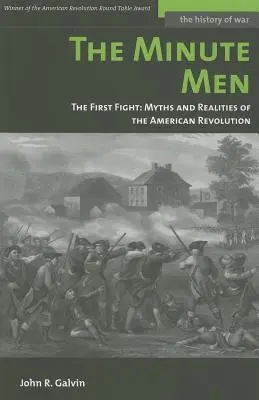 A percemberek: Az első harc: Az amerikai forradalom mítoszai és valóságai - The Minute Men: The First Fight: Myths and Realities of the American Revolution