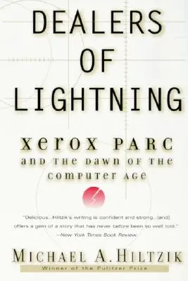 A villámok kereskedői: Xerox Parc és a számítógépes korszak hajnala - Dealers of Lightning: Xerox Parc and the Dawn of the Computer Age