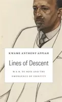 Lines of Descent: W. E. B. Du Bois és az identitás kialakulása - Lines of Descent: W. E. B. Du Bois and the Emergence of Identity