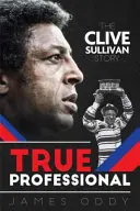 Igazi profi - Clive Sullivan története - True Professional - The Clive Sullivan Story