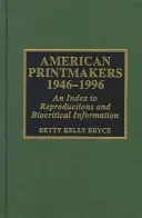 Amerikai grafikusok, 1946-1996: Reprodukciók és biokritikai információk jegyzéke - American Printmakers, 1946-1996: An Index to Reproductions and Biocritical Information