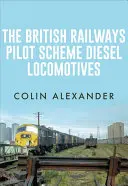 A brit vasút kísérleti programja Dízelmozdonyok - The British Railways Pilot Scheme Diesel Locomotives