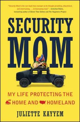 Biztonsági anya: Az életem az otthon és a haza védelmében - Security Mom: My Life Protecting the Home and Homeland