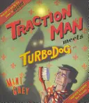 Traction Man találkozik Turbodoggal - Traction Man Meets Turbodog