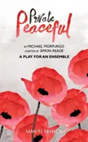 Békés magányos egy színdarab társulat számára - Private Peaceful a Play for an Ensemble