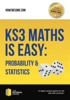 KS3 Maths is Easy: Probability & Statistics. Teljes körű útmutatás az új KS3 tantervhez - KS3 Maths is Easy: Probability & Statistics. Complete Guidance for the New KS3 Curriculum