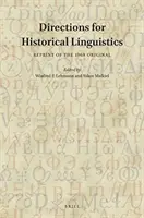 Irányok a történeti nyelvészet számára: Az 1968-as eredeti kiadás újranyomása - Directions for Historical Linguistics: Reprint of the 1968 Original